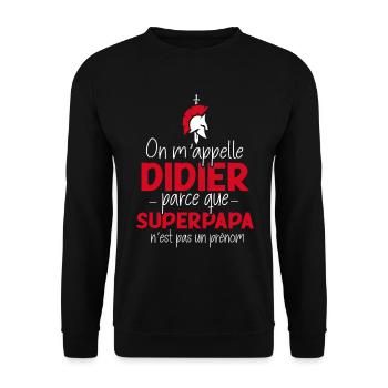 Didier super papa humour fête des pères prénom - Sweat-shirt Unisexe - noir - Devant - Alina (178cm) & Michal (187cm)