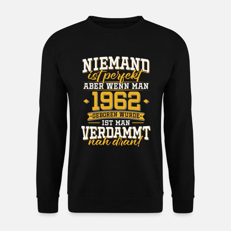 1962 Jahrgang geboren 60. Geburtstag Geschenk - Unisex Pullover - Schwarz