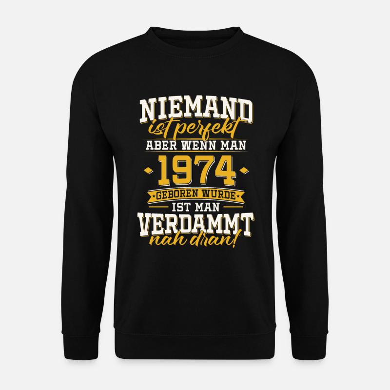 1974 Jahrgang geboren Geburtstag Geschenk - Unisex Pullover - Schwarz