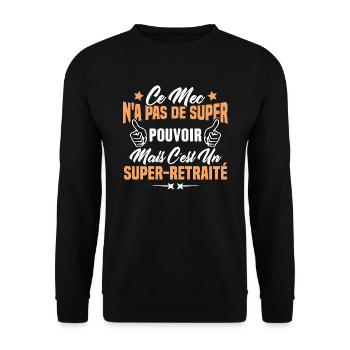 Retraité et super pouvoir cadeau humour drôle - Sweat-shirt Unisexe - noir - Devant - Alina (178cm) & Michal (187cm)