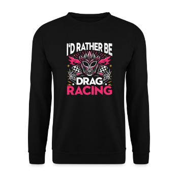 I'd Rather Be Drag Racing - Damen Motorsportfans - Unisex Pullover - Schwarz - Vorne - Alina (178cm) & Michal (187cm)