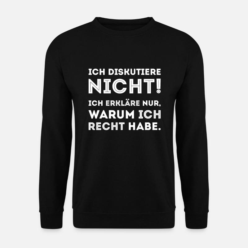 Ich diskutiere nicht erkläre warum ich recht habe - Unisex Pullover - Schwarz