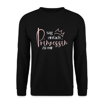 Sag einfach Prinzessin zu mir - Krönchen Krone - Unisex Pullover - Schwarz - Vorne - Alina (178cm) & Michal (187cm)