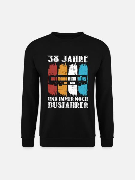 Busfahrer Busfahren Beruf 38 Geburtstag Spruch - Unisex Pullover - Schwarz