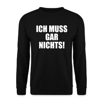 Ich muss gar nichts - Unisex Pullover - Schwarz - Vorne - Alina (178cm) & Michal (187cm)