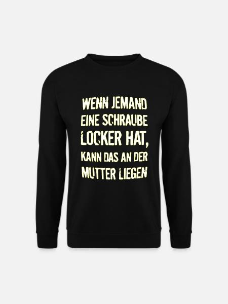 Wenn jemand eine Schraube locker hat, kann das an - Unisex Pullover - Schwarz