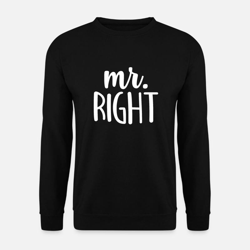 Mr. Right - Unisex Sweatshirt - black