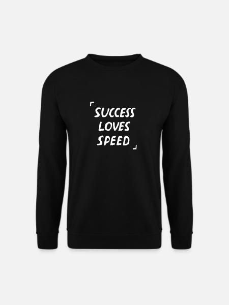 Citation de Success Loves Speed - Sweat-shirt Unisexe - noir
