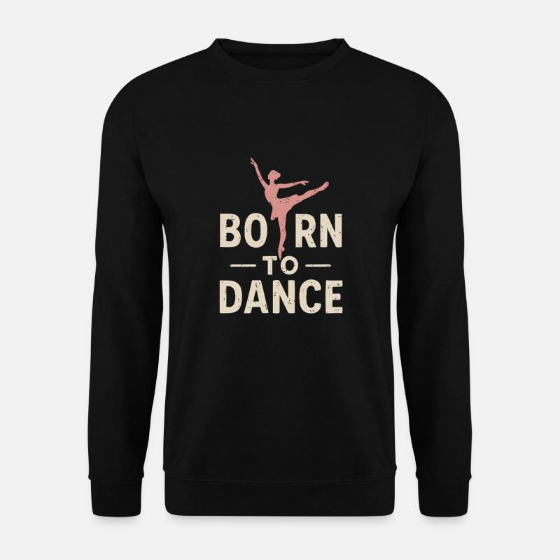 Né pour danser - Sweat-shirt Unisexe - noir