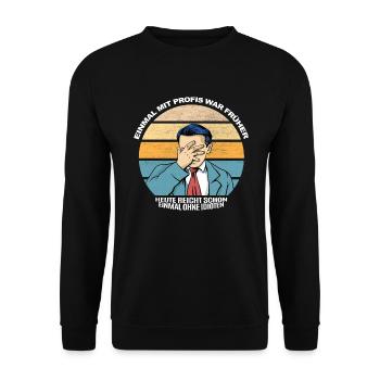 einmal mit profis war früher - Sweat-shirt Unisexe - noir - Devant - Alina (178cm) & Michal (187cm)