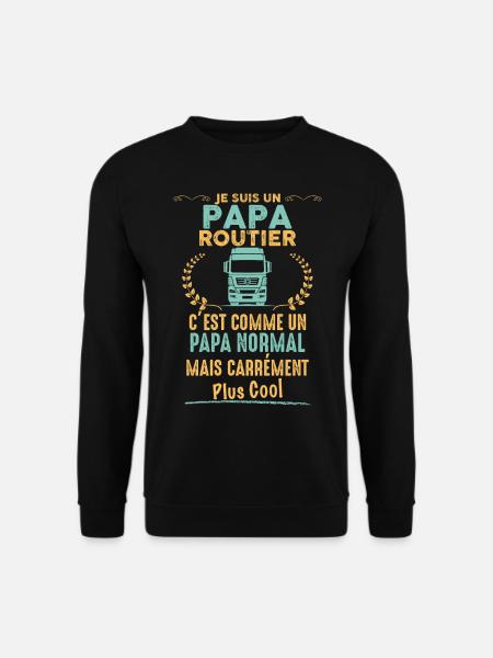 Routier idée cadeau humour chauffeur - Sweat-shirt Unisexe - noir