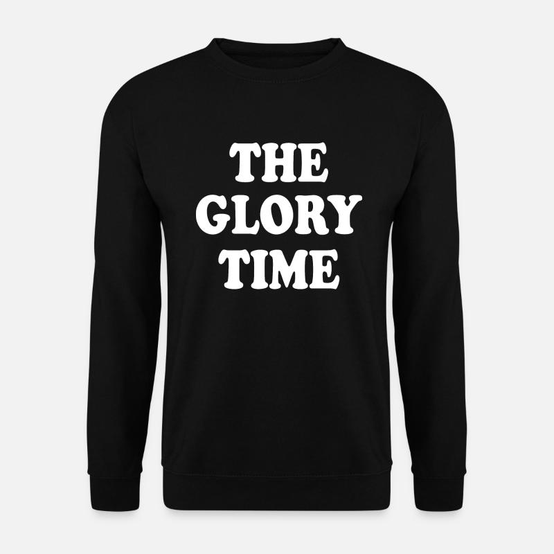 The glory time - Unisex Pullover - Schwarz