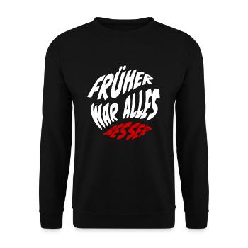 Früher war alles besser - Unisex Pullover - Schwarz - Vorne - Alina (178cm) & Michal (187cm)