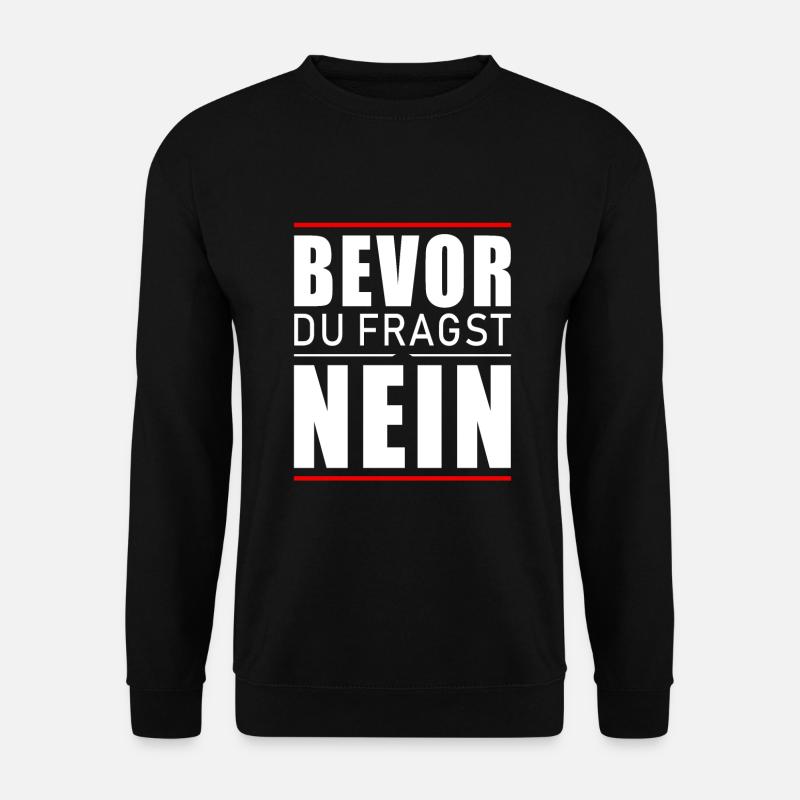 Bevor du fragst nein - Unisex Pullover - Schwarz