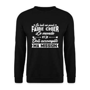 Je suis né pour faire chier le monde Cadeau - Sweat-shirt Unisexe - noir - Devant - Alina (178cm) & Michal (187cm)
