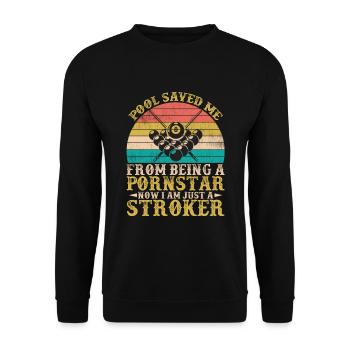 Pool Saved Me From Being A Pornstar Billards Joke - Unisex Pullover - Schwarz - Vorne - Alina (178cm) & Michal (187cm)