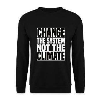 Change The System Not The Climate - Klimawandel - Unisex Sweatshirt - black - Front - Alina (178cm) & Michal (187cm)