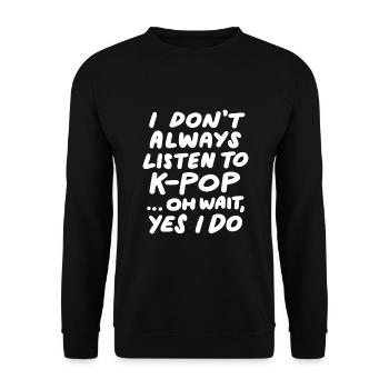 Je n’écoute pas toujours KPop Funny Sud-Coréen - Sweat-shirt Unisexe - noir - Devant - Alina (178cm) & Michal (187cm)