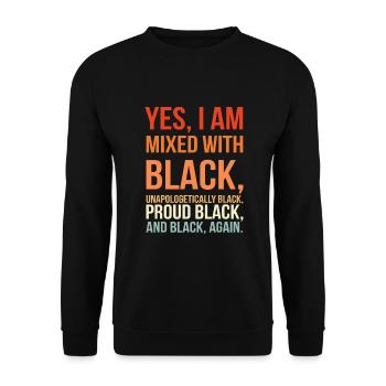 Yes I Am Mixed with Black - Proud Black History - Unisex Sweatshirt - black - Front - Alina (178cm) & Michal (187cm)