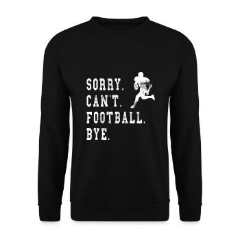 Vintage Sorry Can't Football Bye Quote - Football - Unisex Sweatshirt - black - Front - Alina (178cm) & Michal (187cm)