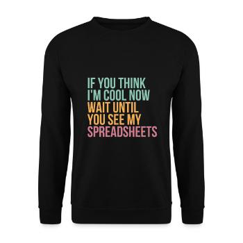 If You Think I'm Cool Now Wait Until You See - Unisex Sweatshirt - black - Front - Alina (178cm) & Michal (187cm)