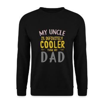 My Uncle Is Definitely Cooler Than My Dad great - Unisex Sweatshirt - black - Front - Alina (178cm) & Michal (187cm)