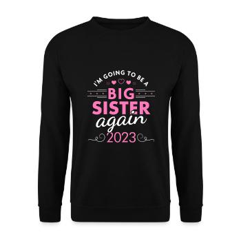 I'm Going to be a Big Sister Again 2023 - Unisex Sweatshirt - black - Front - Alina (178cm) & Michal (187cm)
