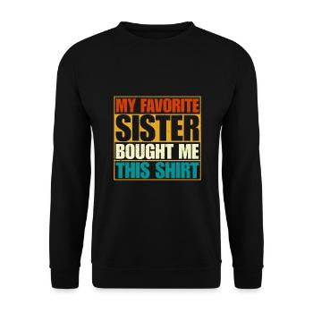 Ma sœur préférée m’a acheté cette chemise - Sweat-shirt Unisexe - noir - Devant - Alina (178cm) & Michal (187cm)