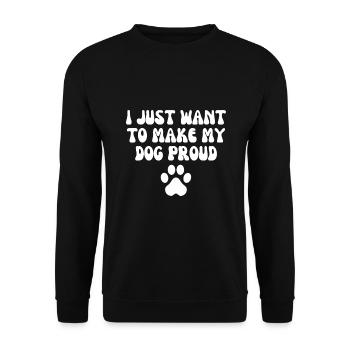 Je veux juste rendre mon chien fier - Sweat-shirt Unisexe - noir - Devant - Alina (178cm) & Michal (187cm)