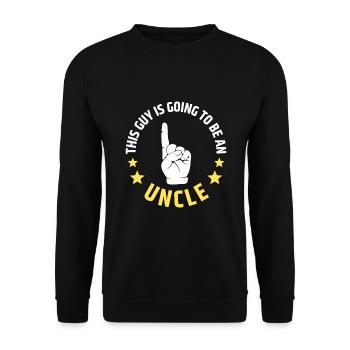 This Guy Is Going To Be An Uncle - Unisex Sweatshirt - black - Front - Alina (178cm) & Michal (187cm)