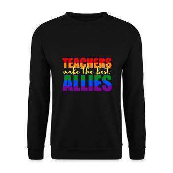 LGBTQ Ally gift, Teachers Make The Best Allies - Unisex Sweatshirt - black - Front - Alina (178cm) & Michal (187cm)