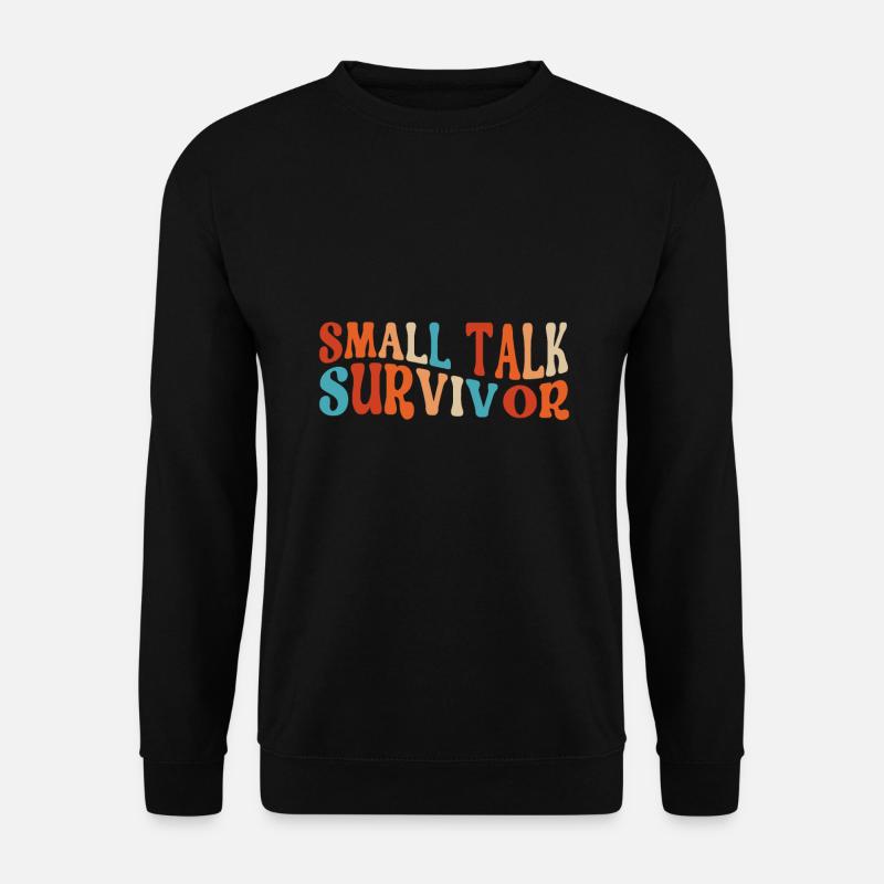 Small Talk Überlebender Lustig Introvertiert Antisozial - Unisex Pullover - Schwarz
