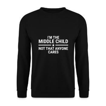 Ich bin das mittlere Kind Lustige Geschwisterzitate - Unisex Pullover - Schwarz - Vorne - Alina (178cm) & Michal (187cm)