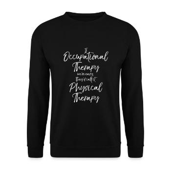 Si l’ergothérapie est facile, appelez-le - Sweat-shirt Unisexe - noir - Devant - Alina (178cm) & Michal (187cm)