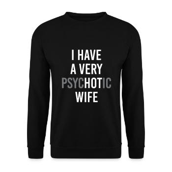 funny married couple I have a very psychotic wife - Unisex Sweatshirt - black - Front - Alina (178cm) & Michal (187cm)