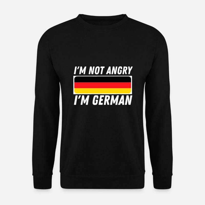 Ich bin nicht wütend, ich bin Deutscher - Deutschland Flagge Deutsch - Unisex Pullover - Schwarz
