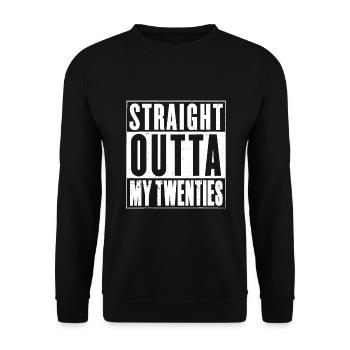Straight Outta My Twenties - Unisex Sweatshirt - black - Front - Alina (178cm) & Michal (187cm)