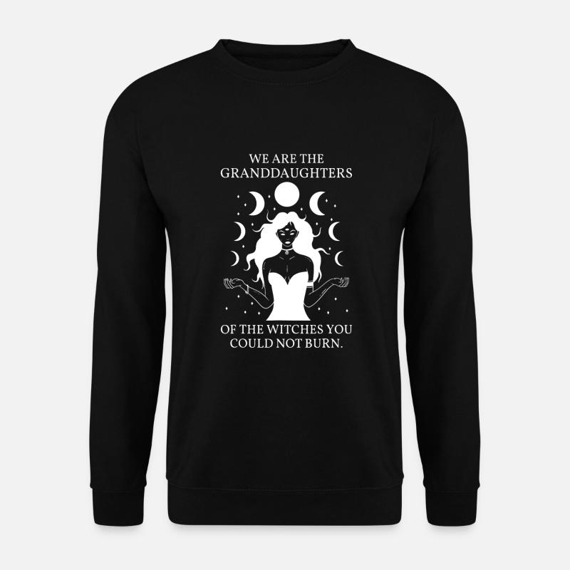 Wir sind die Enkelinnen der Hexen, die du könntest - Unisex Pullover - Schwarz