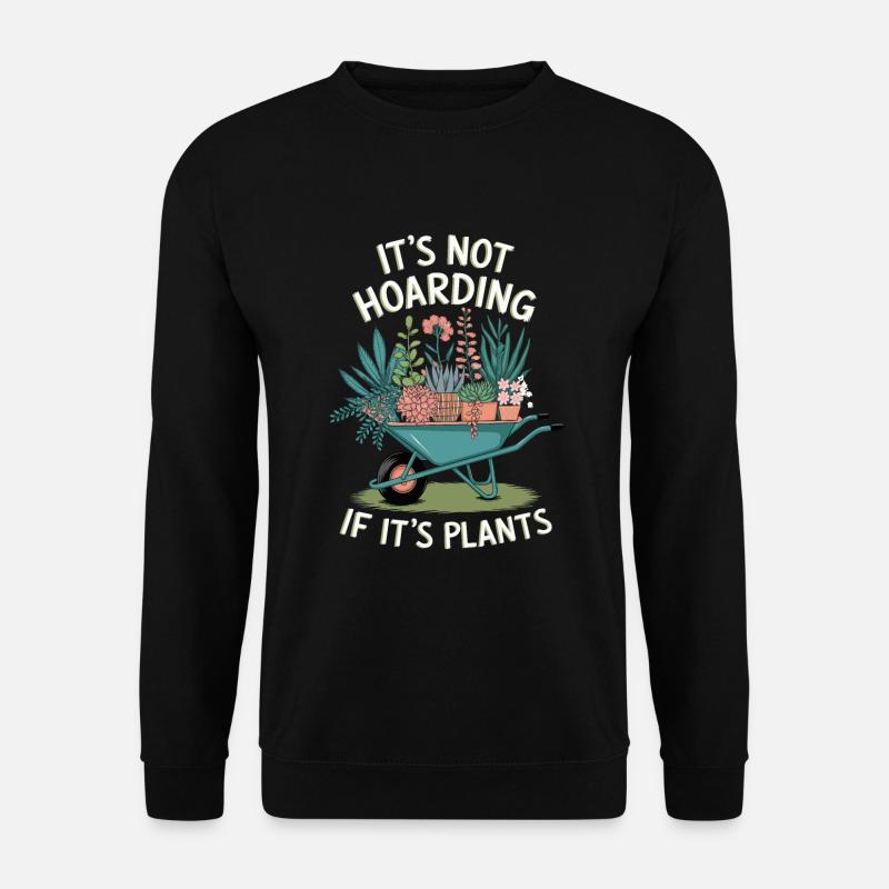 Gartenarbeit Garten Gärtner Pflanzen - Unisex Pullover - Schwarz