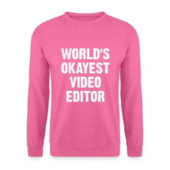World's Okayest Video Editor - Unisex Pullover - Pink - Vorne