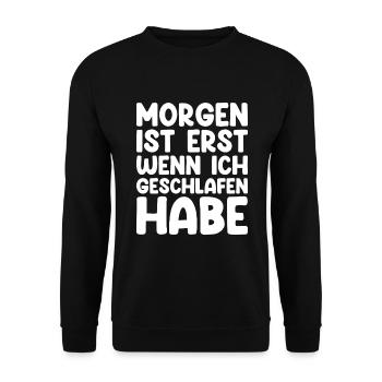Morgen Ist Erst Wenn Ich Geschlafen Habe - Unisex Pullover - Schwarz - Vorne - Alina (178cm) & Michal (187cm)