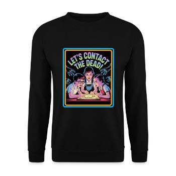 Paranormal lässt die Toten kontaktieren - Unisex Pullover - Schwarz - Vorne - Alina (178cm) & Michal (187cm)