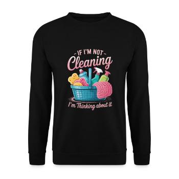 Funny Cleaning Or Thinking About It - Unisex Sweatshirt - black - Front - Alina (178cm) & Michal (187cm)
