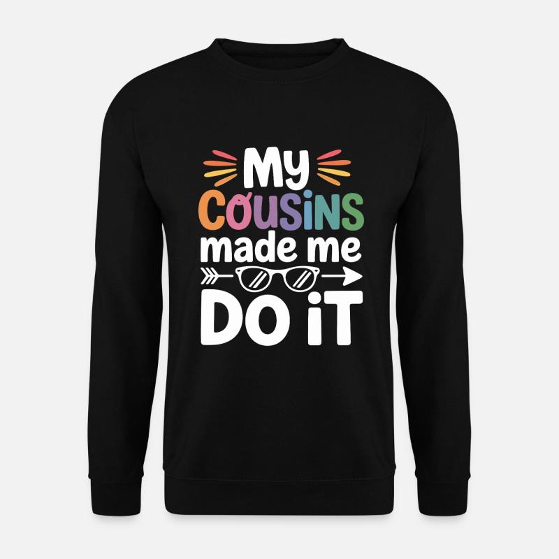 Lustiges Cousins Cousin - Unisex Pullover - Schwarz