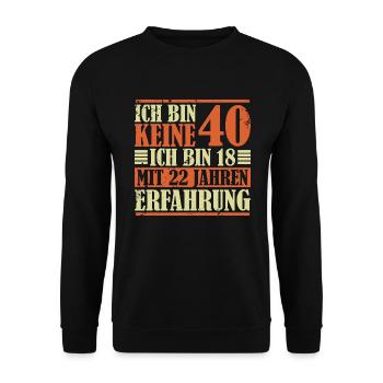 40. Geburtstag Geschenk Geburtstagsspruch 40 Jahre - Unisex Pullover - Schwarz - Vorne - Alina (178cm) & Michal (187cm)