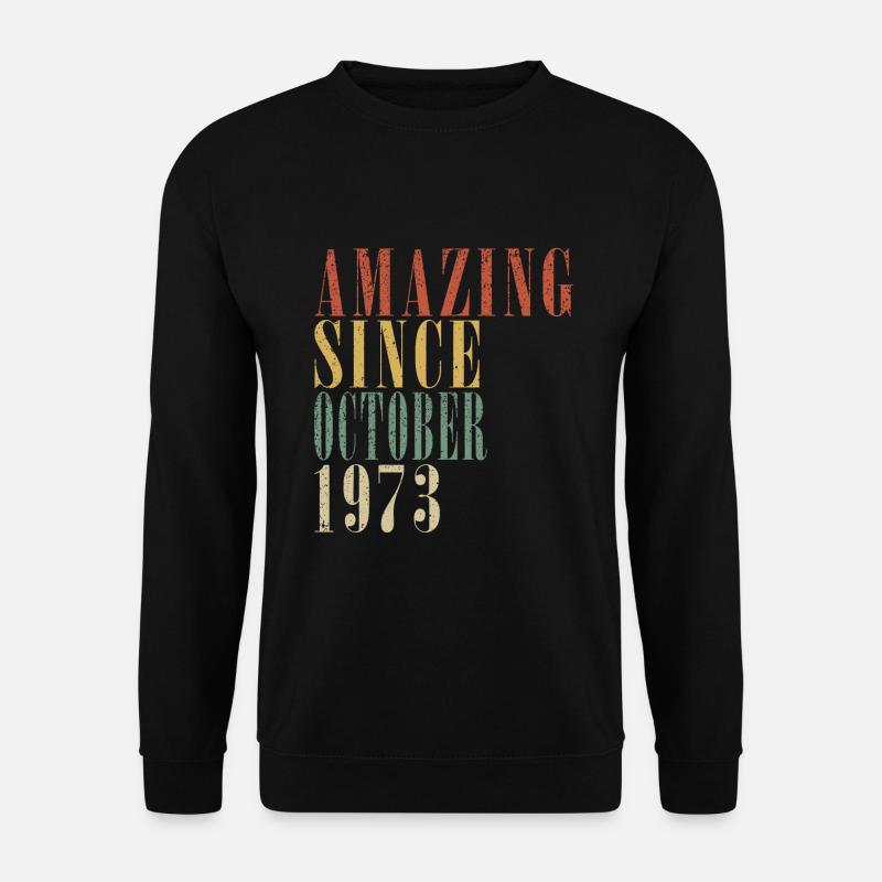 Octobre 1973 Anniversaire Octobre 1973 Octobre - Sweat-shirt Unisexe - noir