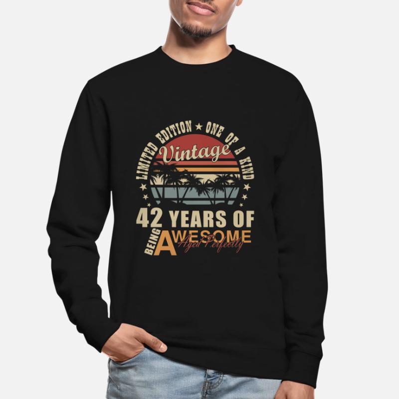 42e 42e ans 42e anniversaire cadeau Sweat-shirt Unisexe