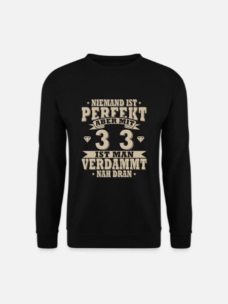 Niemand ist perfekt. Aber mit 33 ist man nah dran. - Unisex Pullover - Schwarz