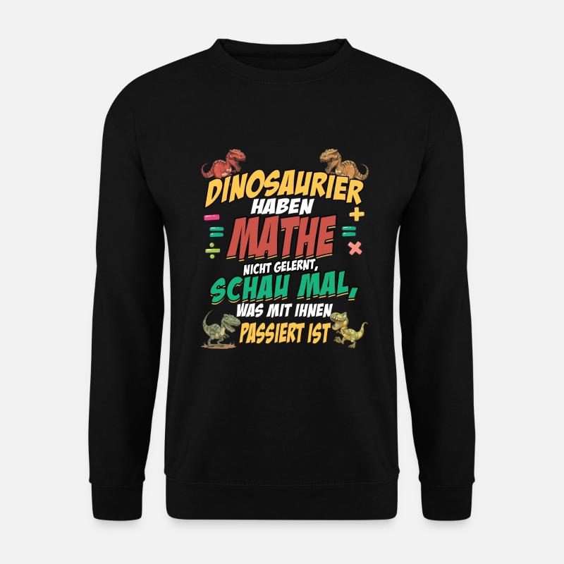 Dino Mathe - Mathematik Dinosaurier Spruch - Unisex Pullover - Schwarz