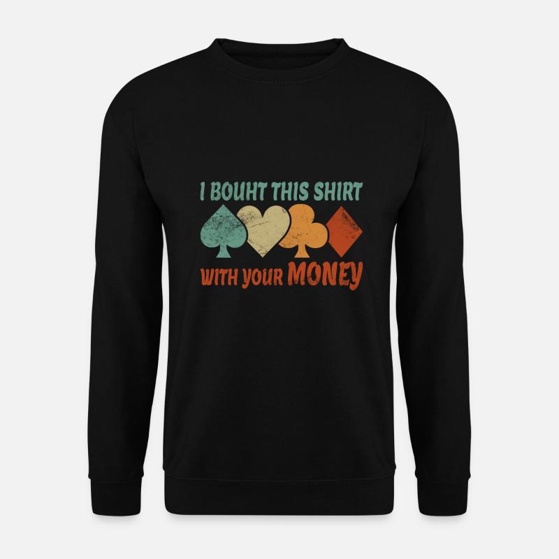 Poker Pokerchips Pokern Spruch witzig Geschenk - Unisex Pullover - Schwarz
